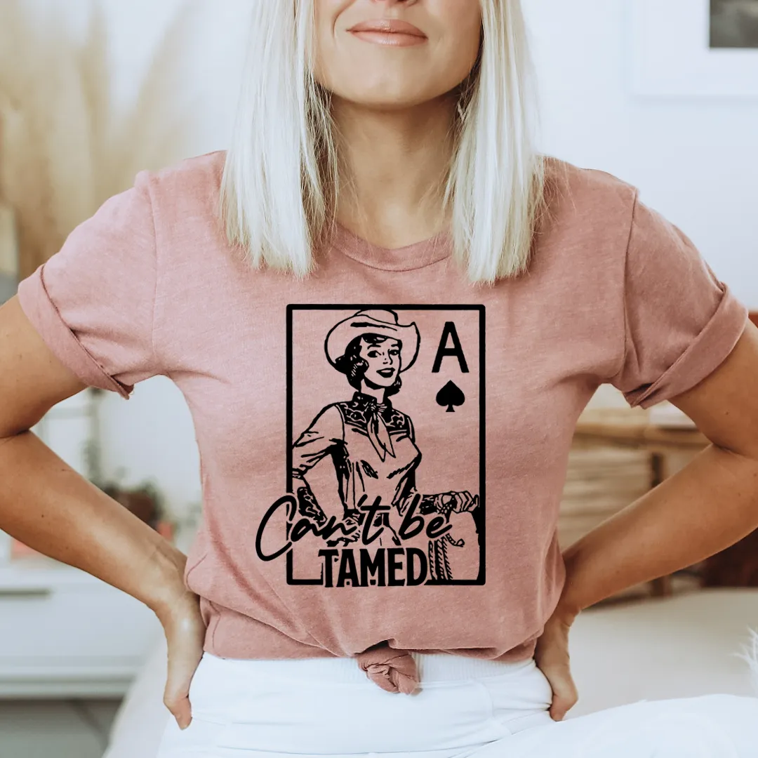 Graphic T-Shirts Can't Be Tamed Tee