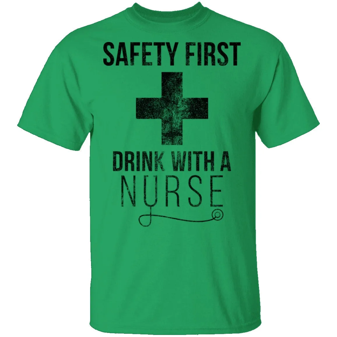 Safety First Drunk With A nurse T-Shirt